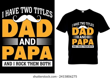   Ich habe zwei Titel Papa und Papa und ich rocken sie beide
 - T-Shirt-Designvorlage