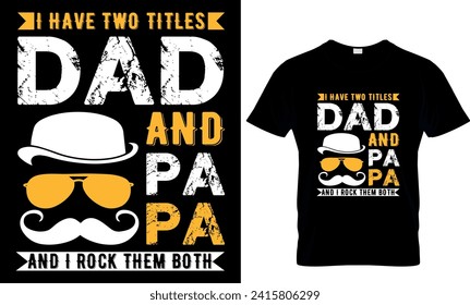   Ich habe zwei Titel Papa und Papa und ich rocken beide - T-Shirt-Design-Vorlage