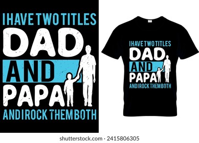   Ich habe zwei Titel Papa und Papa und ich rocken sie beide
 - T-Shirt-Designvorlage