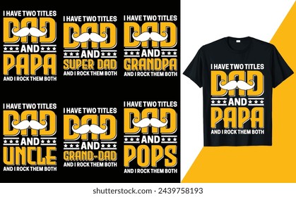 ICH HABE ZWEI TITEL DAD UND PAPA, SUPER DAD, OPA, ONKEL, GRAND-DAD, POPS T-Shirt Design