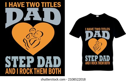 TENGO DOS TÍTULOS DAD STEP DAD Y LOS ROCK A AMBOS    T-SHIRT