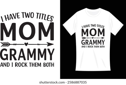 I Have Two Titles Mom And MAMAW flower gift tee for MAMAW Mothers Day Gifts T-Shirt