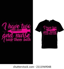 I have two titles mom and nurse I rock them both t shirt design 2022