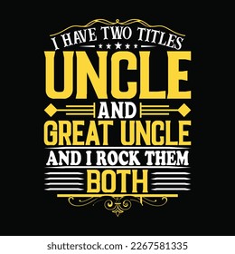 I Have Two Titles Uncle And Great Uncle