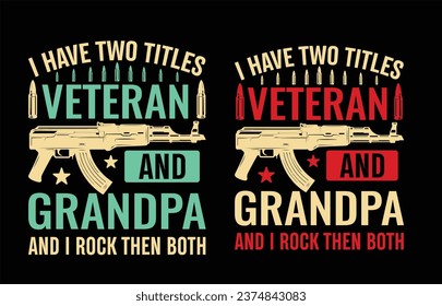 I Have Two Titles Veteran T Shirt Design