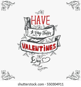 Have a very happy Valentines Day lettering vintage celebrating card. Red and black. Typographic style design with ornaments, heart, ribbon