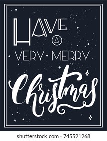 Have a very merry christmas -  calligraphy and lettering card vector.