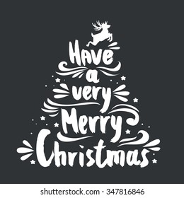 Have a very Merry Christmas. Hand lettering. For invitation and greeting card, prints and posters. Hand drawn typographic design.