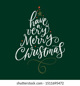 HAVE A VERY MERRY CHRISTMAS. VECTOR HOLIDAY GREETING NEW YEAR GREETING HAND LETTERING QUOTE PHRASE