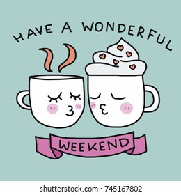 Have A Wonderful Weekend Cute Coffee Cup Kissing Cartoon Vector Illustration