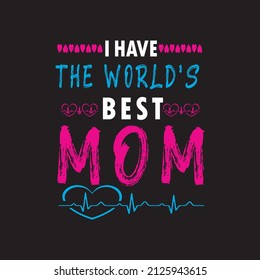 I have the worlds best mom