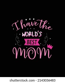 I have the world's best mom t-shirt design for all mom lovers