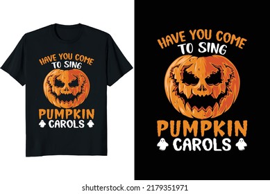 ¿Has venido a cantar villancicos de calabaza o diseño de camisetas de Halloween ilustración vectorial diseño retro vintage 
con calabaza y fantasma 