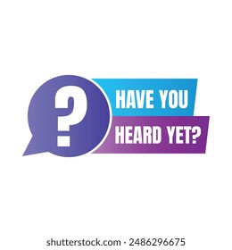 Have you heard yet questionnaire vector design, Do you know fun fact label design template, Did you know question mark illustration design