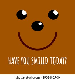 Have you smiled today? Vector stock illustration eps10. 