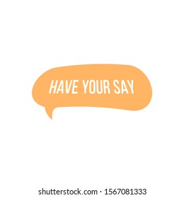 Have Your Say On Speech Bubble