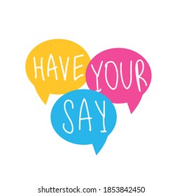 Have Your Say On Speech Bubble. Stock Vector Illustration