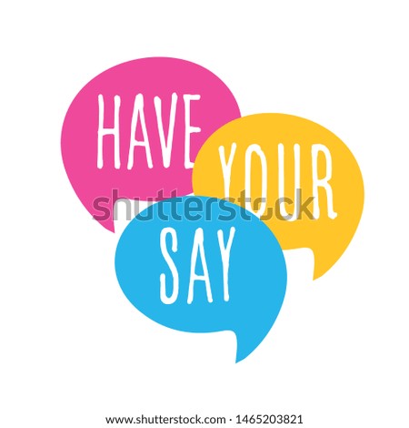 Have your say on speech bubble Stock foto © 