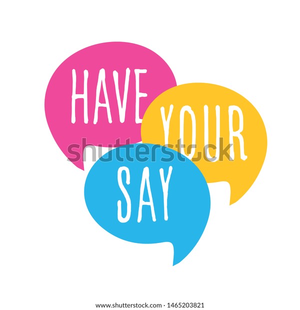 Have your say on speech\
bubble