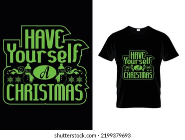 Have Your Self Christmas Christmas T-shirt Design
