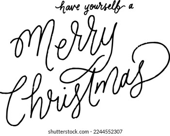 Have Yourself a Merry Christmas Hand Lettering, Christmas Card, Merry Christmas Banner, Holiday Vector Text for greeting cards, posters, flyers, marketing, social media, greeting cards, invite