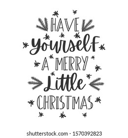 Have yourself a Merry little Christmas hand written lettering phrase