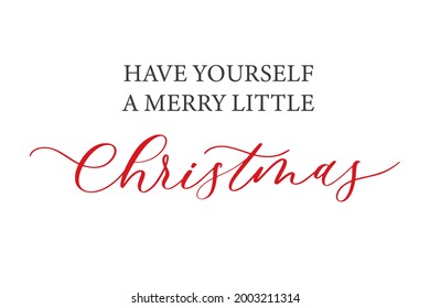 Have yourself a merry little Christmas. Vintage Background With Typography inscription