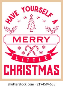 Have yourself a Merry little Christmas, vintage retro typography labels badges vector design isolated on white background. Winter holiday vintage ornaments, quotes, signs, tag, postal label,  postmark