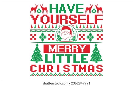 Have Yourself Merry Little Christmas - Christmas t shirts design, Hand drawn lettering phrase, Isolated on Black background, For the design of postcards, Cutting Cricut and Silhouette, EPS 10