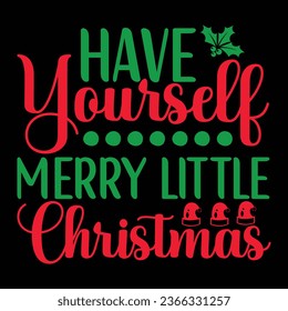 Have Yourself Merry Little Christmas - Christmas design