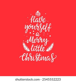 Have yourself a Merry little Christmas. Vector illustration. Christmas quote on a red background
