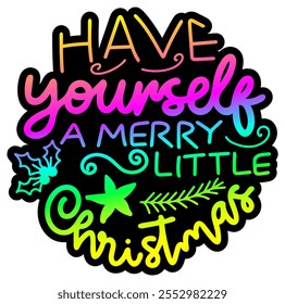 have yourself a merry little christmas merry christmas colorful bright rainbow graphic design