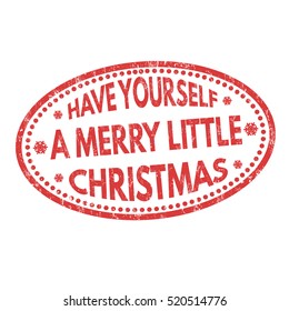 Have yourself a merry little Christmas grunge rubber stamp on white background, vector illustration
