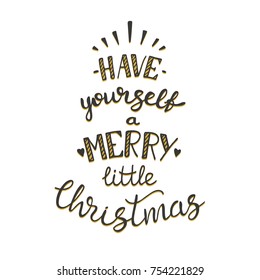 Have yourself a Merry little Christmas lettering. Holiday wishes, greeting card.