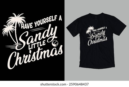 Have yourself a sandy little Christmas, Christmas day t shirt 