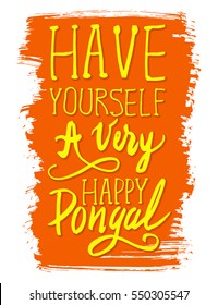 Have yourself a very happy Pongal handwritten orange and yellow poster