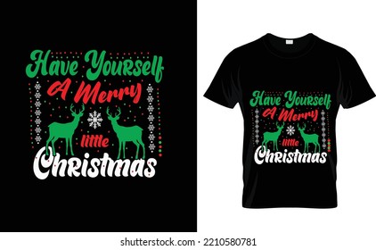 HAVE YOURSELF...CHRISTMAS T SHIRT DESIGN