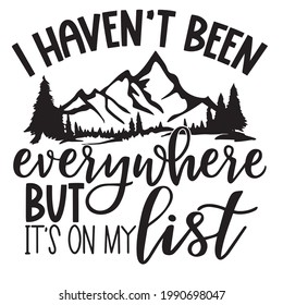 i haven't been everywhere but it's on my list logo inspirational positive quotes, motivational, typography, lettering design