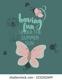 having fun under the summer sun slogan butterfly design