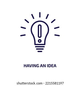 having an idea icon from education collection. Thin linear having an idea, business, idea outline icon isolated on white background. Line vector having an idea sign, symbol for web and mobile