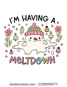 I'm Having A Meltdown Funny Snowman Vector File Trendy Artsy Christmas Design