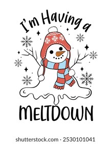 I'm Having A Meltdown Funny Snowman vector, Winter vector, Snowman vector