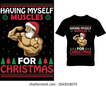 Having Myself Muscle for Christmas T-Shirt Design
