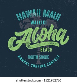 Hawaii, Aloha Beach. Vintage textured design for t-shirt. Hand drawn typographic composition. Print, Logo, Poster. Vector illustration.
