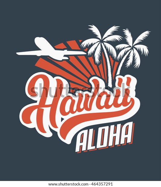 Hawaii Aloha Logo Shirt Print Stock Vector (Royalty Free) 464357291