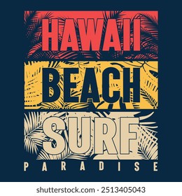 Hawaii beach surf paradise. Surfing design vector with illustration, ready for print on t-shirt. Funny Beach Summer Vacation Retro Vintage Surf Lover Summer T-shirt Design.