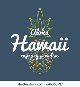 Hawaii Enjoying Paradise Tee Print With Pineapple. T-shirt Design Graphics Stamp Label Typography. Vector Illustration.