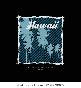 Hawaii illustration typography. perfect for designing t-shirts, shirts, hoodies, poster, print