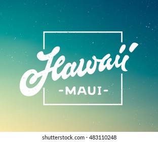 Hawaii Maui. Vintage Surfing Hand lettered t shirt apparel fashion print. Retro old school tee graphics. Custom type design. Hand drawn typographic art. Vector Illustration