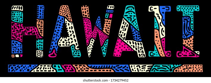 Hawaii. Multicolor doodle isolate contrast inscription. Patterned curves crooked letters. US state Hawaii for print, clothing, t-shirt, souvenir, banner, flyer, advertising. Stock vector picture.
